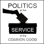 Politics at the Service of the Common Good