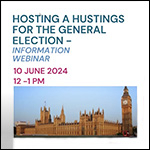 Hosting a Hustings for the General Election - Information Webinar